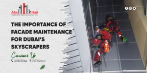 The Importance of Facade Maintenance for Dubai’s Skyscrapers
