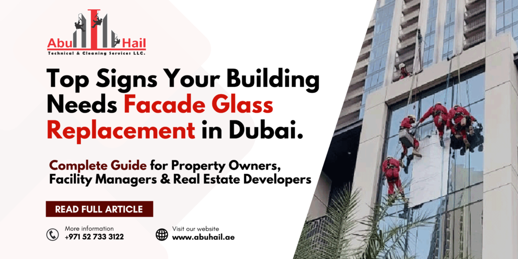 Top Signs Your Building Needs Facade Glass Replacement in Dubai.